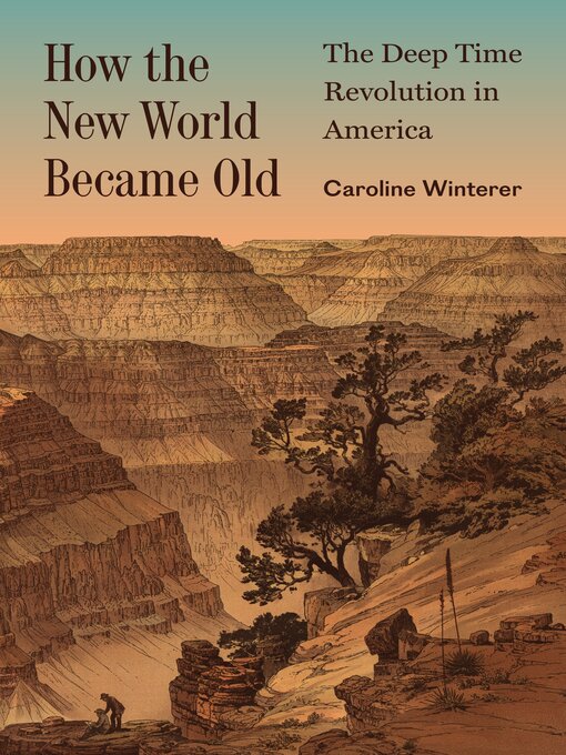 Title details for How the New World Became Old by Caroline Winterer - Available